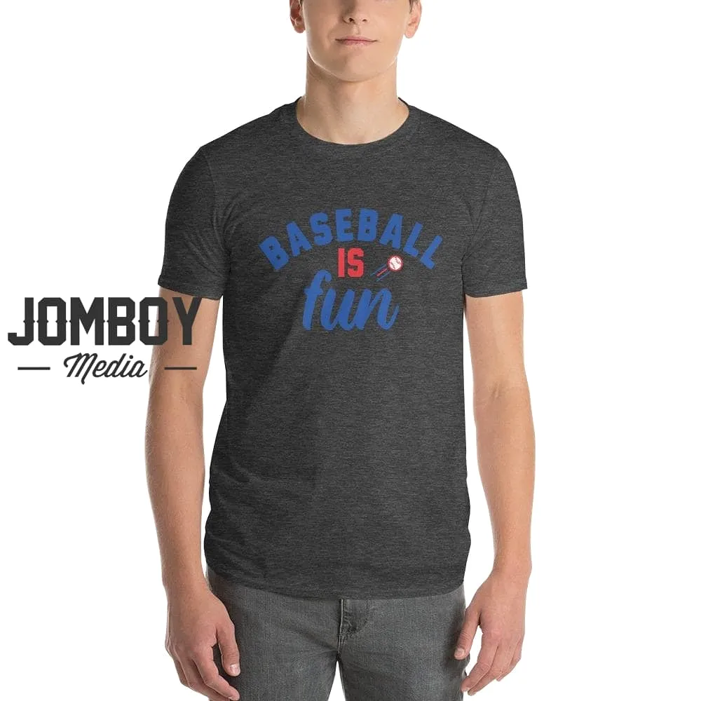 Baseball Is Fun | T-Shirt 3