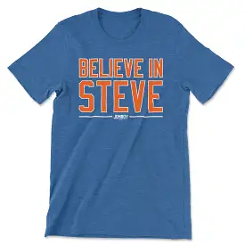 Believe In Steve | T-Shirt