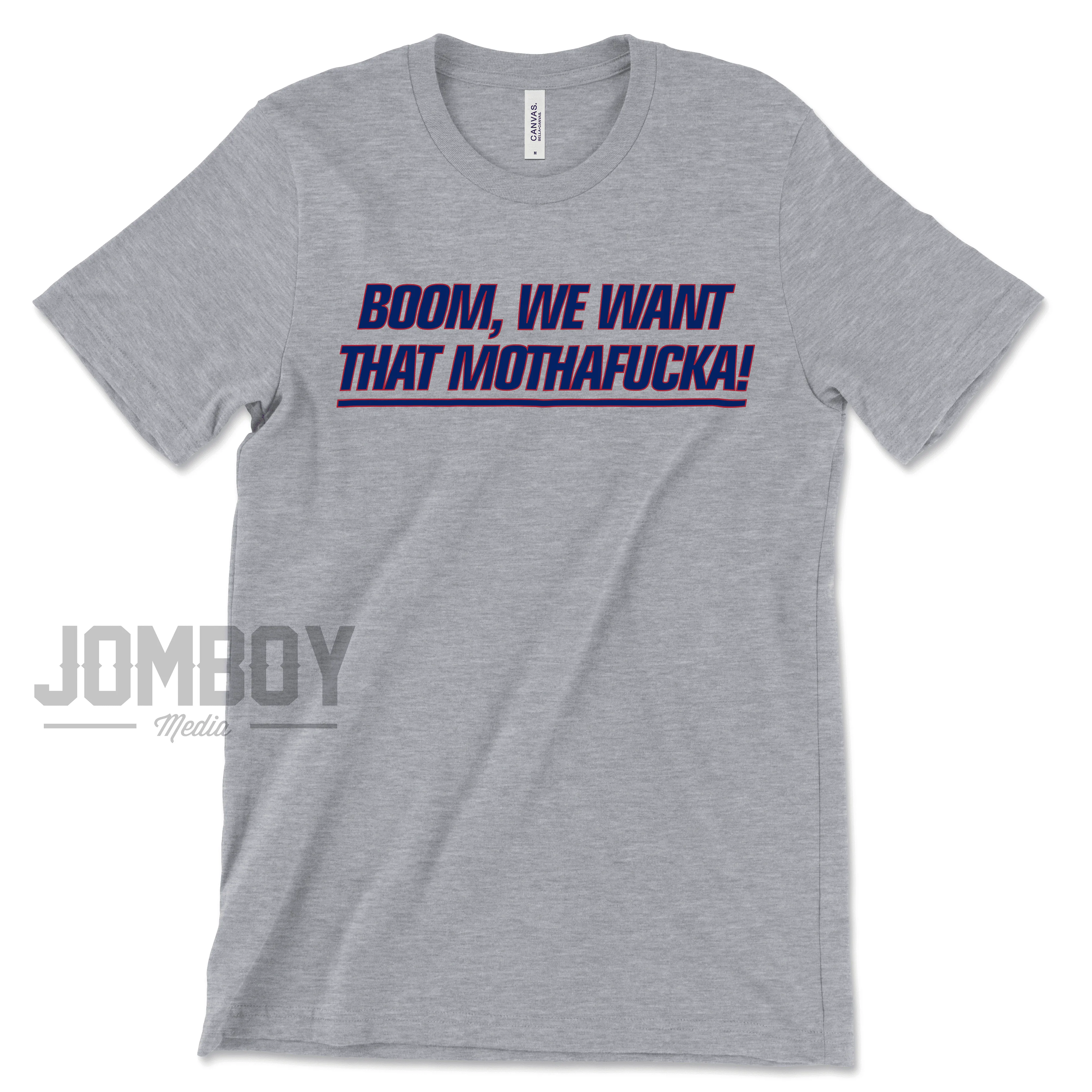 Boom, We Want That Mothafucka! | T-Shirt