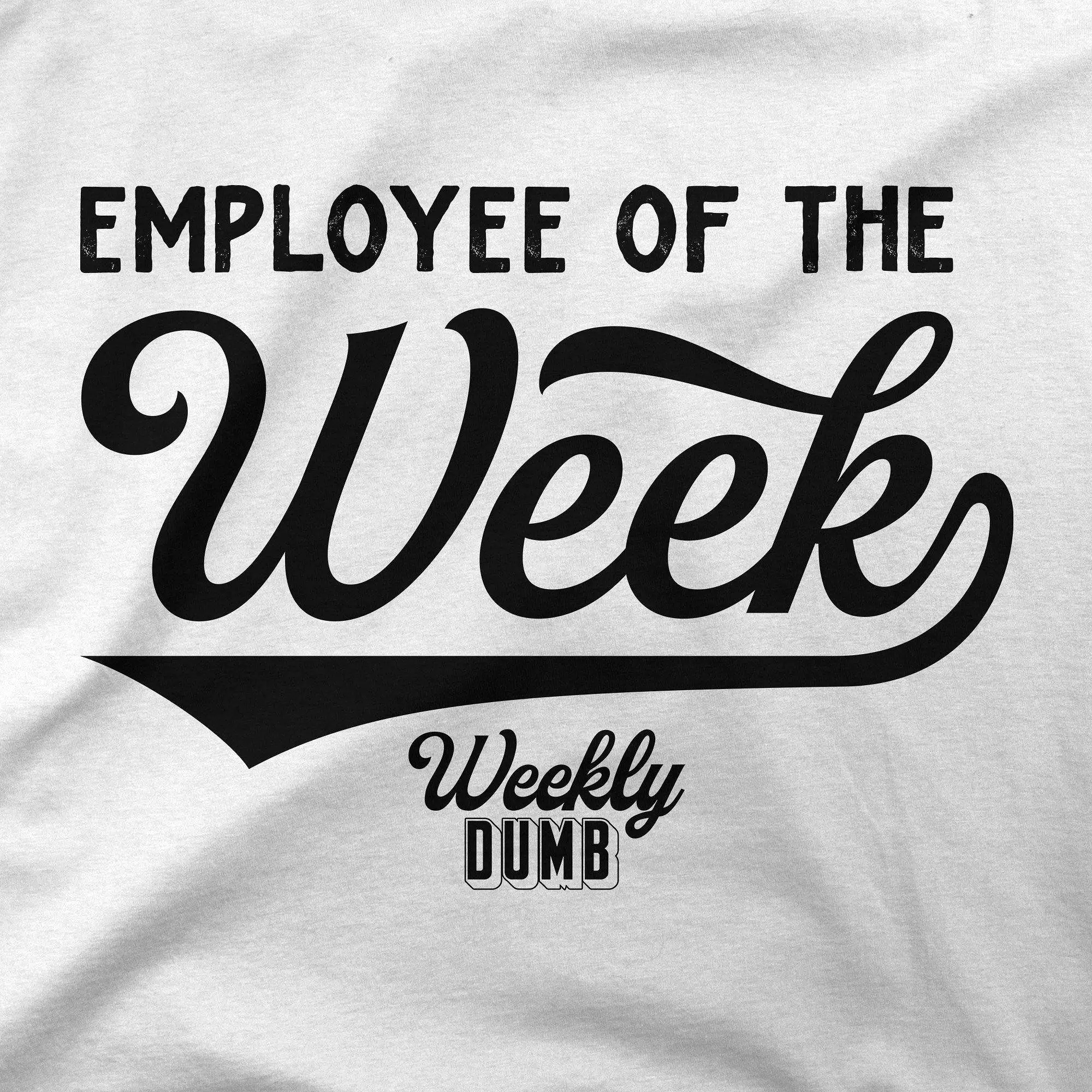 Employee Of The Week | T-Shirt